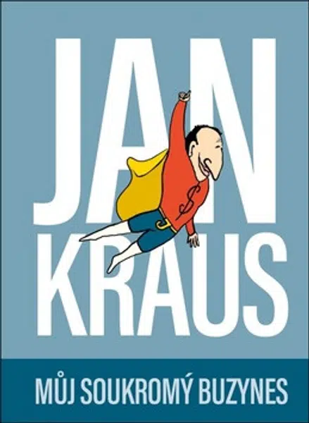 Jan Kraus: Můj soukromý buzynes - Jan Kraus