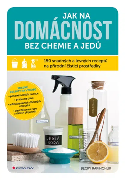 Jak na domácnost bez chemie a jedů - Becky Rapinchuk - e-kniha