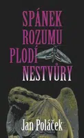 Spánek rozumu plodí nestvůry - Jan Poláček - e-kniha