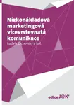 Nízkonákladová marketingová vícevrstevnatá komunikace - Ludvík Čichovský