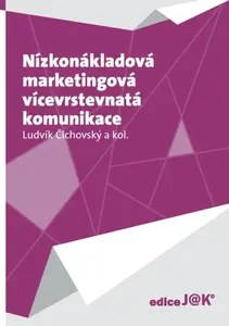 Nízkonákladová marketingová vícevrstevnatá komunikace - Ludvík Čichovský