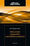 Diferenciální diagnostika nejčastějších symptomů - Jan Bydžovský