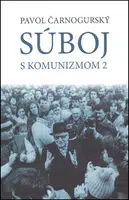 Súboj s komunizmom 2 - Pavol Čarnogurský