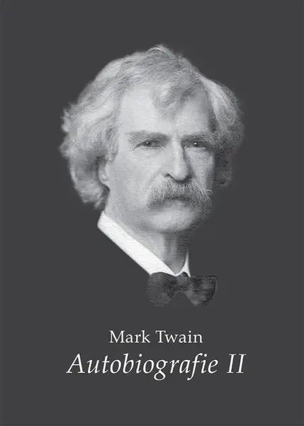 Mark Twain - Autobiografie II. - Mark Twain