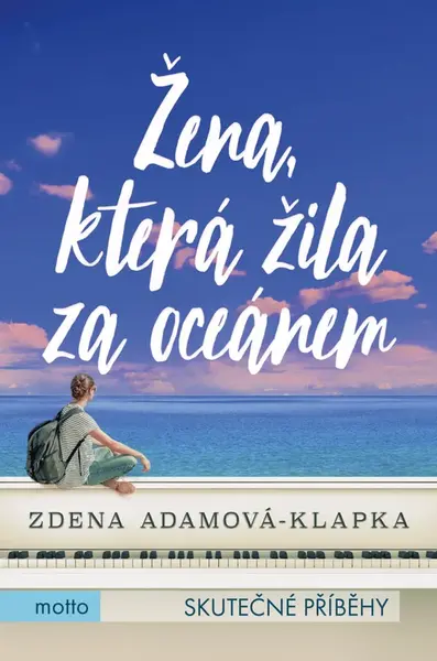 Žena, která žila za oceánem - Zdena Adamová Klapková