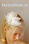 Paličkování III - Krajky z netradičních materiálů - Ivana Domanjová