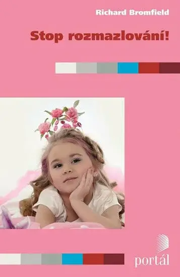 Stop rozmazlování! - Richard Bromfield