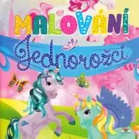 Malování - Jednorožci - velká kniha
