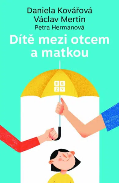 Dítě mezi otcem a matkou - Daniela Kovářová, Václav Mertin, Petra Hermanová