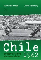 Chile 1962 - Světové stříbro s leskem zlata - Josef Káninský, Stanislav Hrabě
