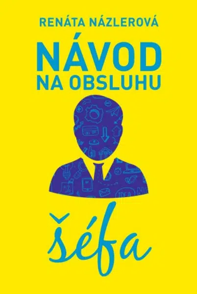 Návod na obsluhu šéfa - Renáta Názlerová
