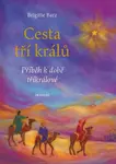 Cesta tří králů - Brigitte Barz