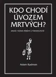 Kdo chodí úvozem mrtvých? - Adam Kadmon