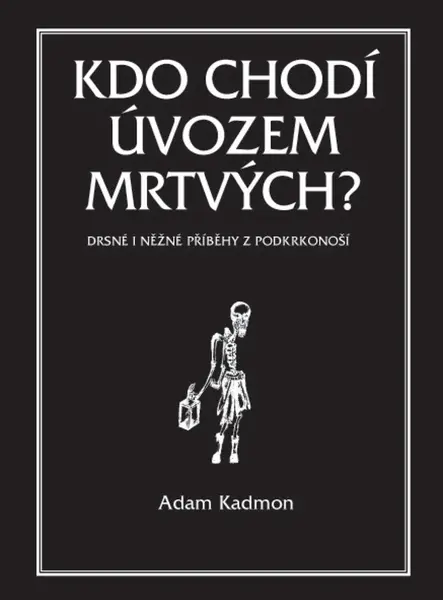 Kdo chodí úvozem mrtvých? - Adam Kadmon