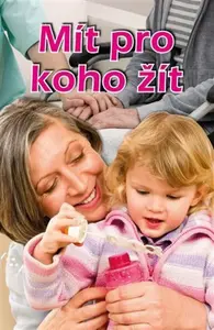 Mít pro koho žít - Věra Řeháčková