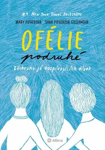 Ofélie podruhé - Mary Pipherová