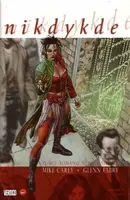Nikdykde - comics - Mike Carey, Glenn Fabry