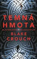 Temná hmota - Blake Crouch - e-kniha
