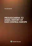 Prolegomena to Legal History of East-Central Europe