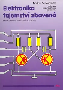 Elektronika tajemství zbavená (Kniha 2.)
