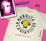 Nebojte se klasiky! 6 Wolfgang Amadeus Mozart
