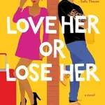 Love Her or Lose Her