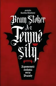 Temné síly: Zapomenutá švédská verze Draculy - Bram Stoker