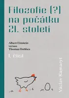 Filozofie (?) na počátku 21. století: Albert Einstein versus Thomas Hobbes 1. část - Václav Kamaryt - e-kniha