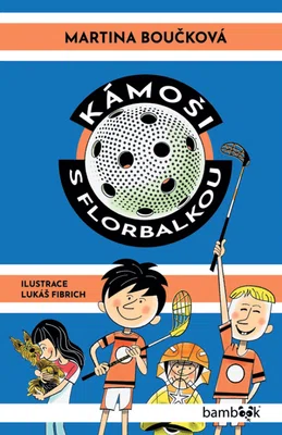 Kniha: Kámoši s florbalkou od Boučková Martina