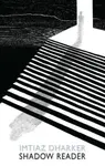 Shadow Reader - Imtiaz Dharker