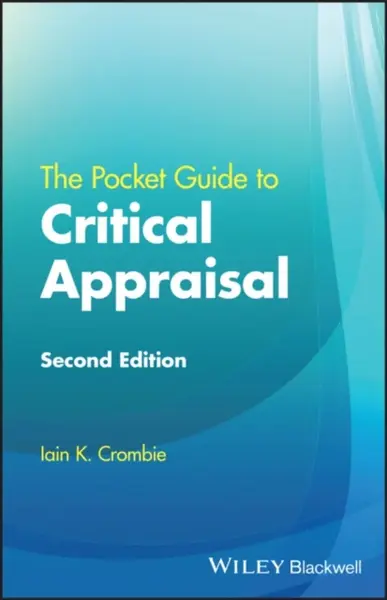 The Pocket Guide to Critical Appraisal, Second Edition - Iain K.  Crombie