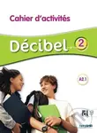 Décibel 2 Niveau A2.1 Cahier + didierfle.app - Michele Butzbach