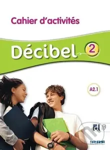 Décibel 2 Niveau A2.1 Cahier + didierfle.app - Michele Butzbach