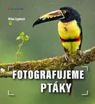 Fotografujeme ptáky (poškozené) - Zygmunt Milan