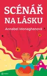 Scénář na lásku (poškozené) - Annabel Monaghan