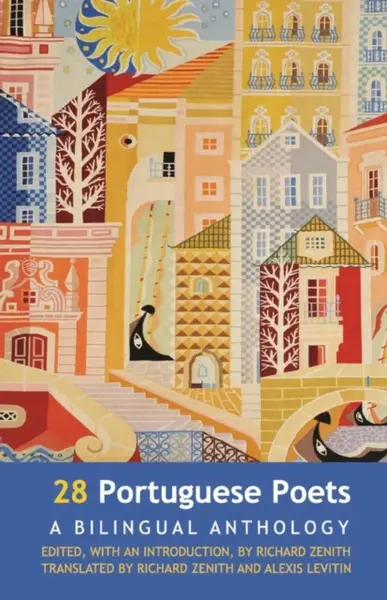 28 Portuguese Poets - Alexis Levitin, Richard Zenith