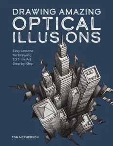 Drawing Amazing Optical Illusions - Tom McPherson