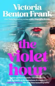 Violet Hour (A Novel) - Victoria Benton Frank
