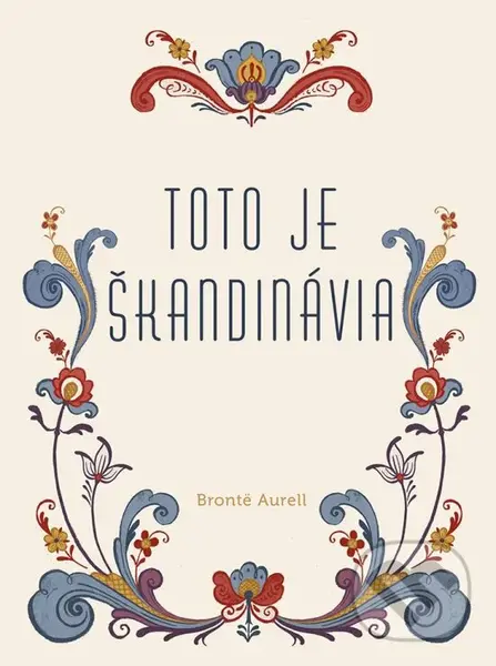 Toto je Škandinávia - Brontë Aurell