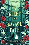 A Steep and Savage Path - Jja Harwood