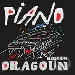 Roman Dragoun: Piano - Roman Dragoun