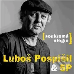 5P, Luboš Pospíšil: Soukromá elegie