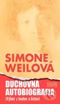 Duchovná autobiografia (Výber z textov a listov) - Simone Weil