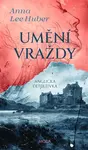 Umění vraždy - Huber Anna Lee