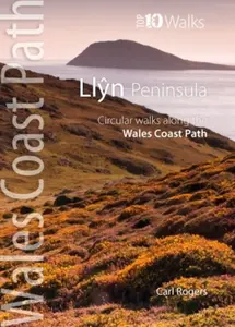 Top 10 Walks - Wales Coast Path: LlÅ·n Peninsula - Carl Rogers