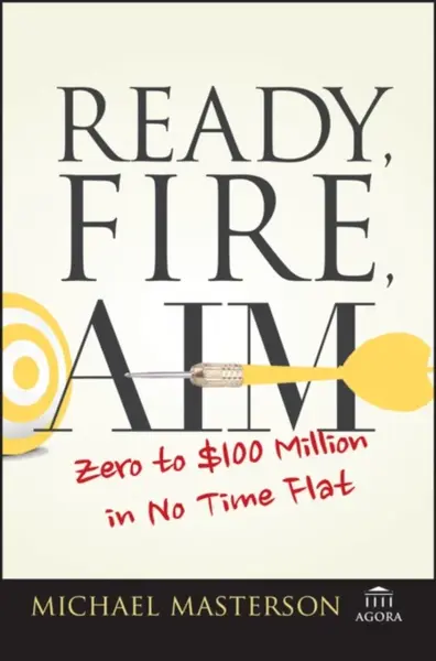 Ready, Fire, Aim - Michael Masterson