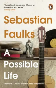 Possible Life - Sebastian Faulks