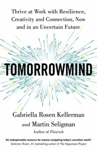 TomorrowMind - Martin E.P. Seligman, Gabriella Rosen Kellerman