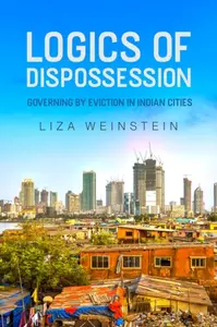 Logics of Dispossession - Liza Weinstein