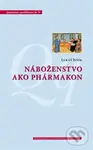 Náboženstvo ako phármakon - Lukáš Jeník